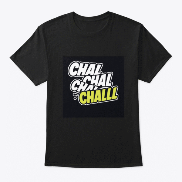 Chal Chal Chal Graphic T-Shirt – Trendy Streetwear Tee